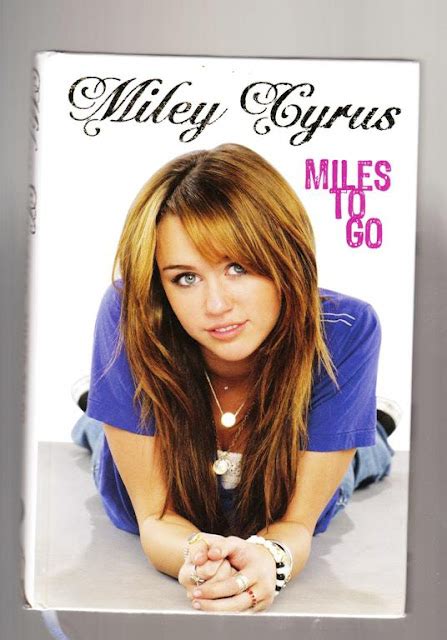 miles to go miley cyrus|miley cyrus autobiography.